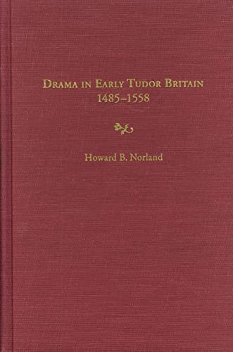 9780803233379: Drama in Early Tudor Britain, 1485-1558