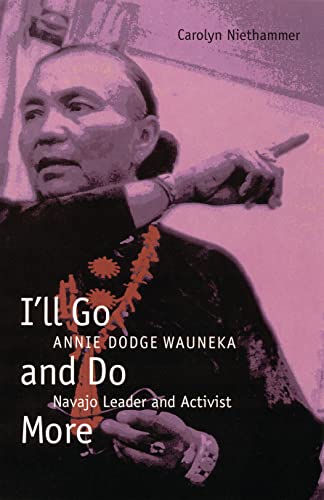 Stock image for I'll Go and Do More: Annie Dodge Wauneka, Navajo Leader and Activist (American Indian Lives) for sale by SecondSale