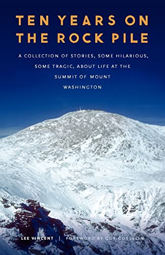 Beispielbild fr Ten Years on the Rock Pile   A Collection of Stories, Some Hilarious, Some Tragic, about Life at the Summit of Mount Washington zum Verkauf von Revaluation Books