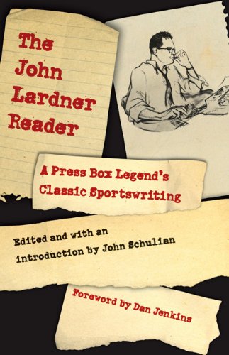 9780803234406: The John Lardner Reader: A Press Box Legend's Classic Sportswriting