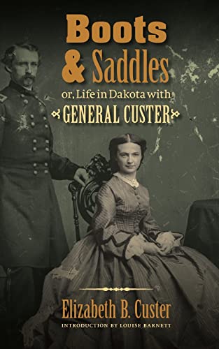 Beispielbild fr Boots and Saddles: Or, Life in Dakota with General Custer zum Verkauf von Revaluation Books