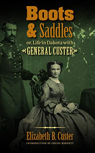Stock image for Boots and Saddles: Or, Life in Dakota with General Custer for sale by Revaluation Books