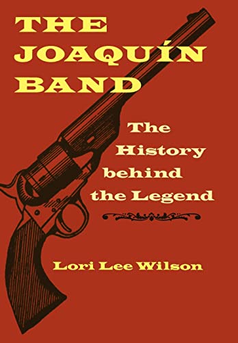 Stock image for The Joaqun Band: The History Behind the Legend for sale by ThriftBooks-Dallas