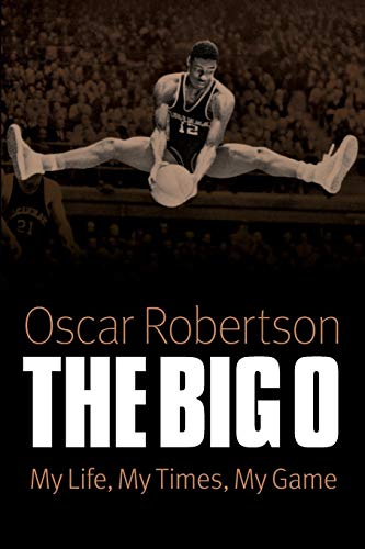 9780803234635: The Big O: My Life, My Times, My Game