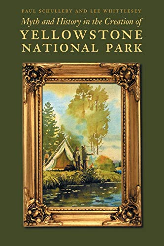 Stock image for Myth and History in the Creation of Yellowstone National Park for sale by GF Books, Inc.