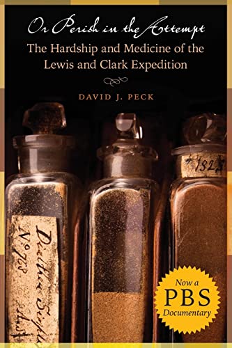 9780803235113: Or Perish in the Attempt: The Hardship and Medicine of the Lewis and Clark Expedition [Idioma Ingls]