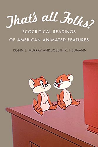 Stock image for That's All Folks?: Ecocritical Readings of American Animated Features for sale by Lucky's Textbooks