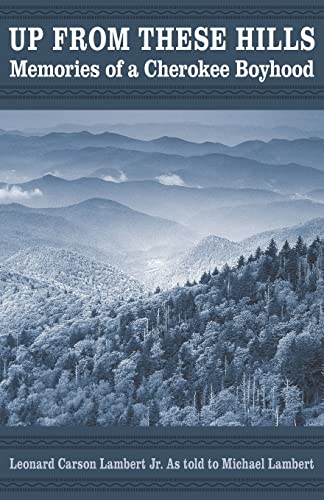 Imagen de archivo de Up from These Hills: Memories of a Cherokee Boyhood (Indians of the Southeast) a la venta por Midtown Scholar Bookstore