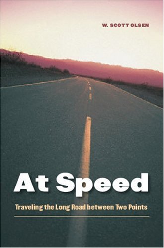 Stock image for At Speed: Traveling the Long Road between Two Points for sale by SecondSale