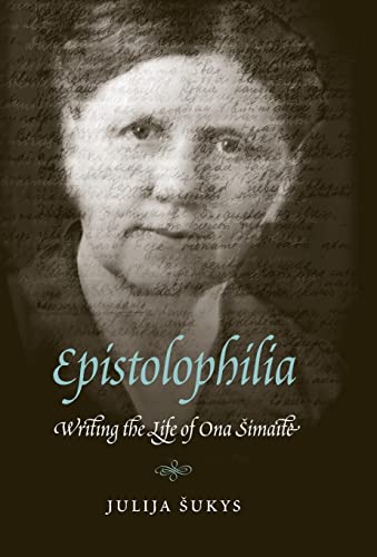 Stock image for Epistolophilia: Writing the Life of Ona Simaite for sale by SecondSale