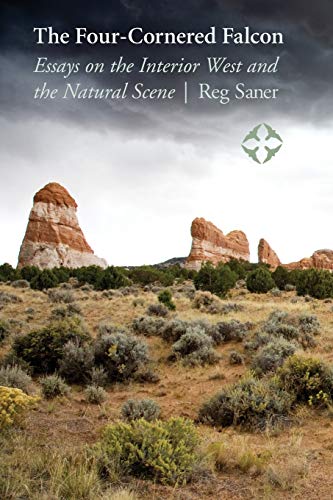 The Four-Cornered Falcon: Essays on the Interior West and the Natural Scene (9780803236349) by Saner, Reg