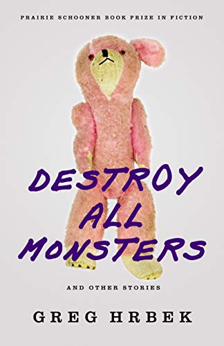 Stock image for Destroy All Monsters, and Other Stories (The Raz/Shumaker Prairie Schooner Book Prize in Fiction) for sale by SecondSale