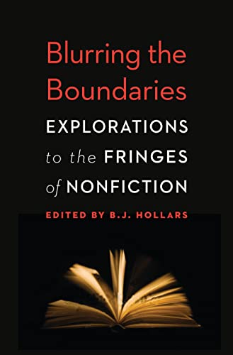 9780803236486: Blurring the Boundaries: Explorations to the Fringes of Nonfiction