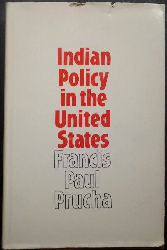 Indian Policy in the United States: Historical Essays.