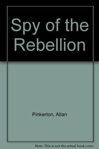 Imagen de archivo de The Spy of the Rebellion a la venta por RPL Library Store