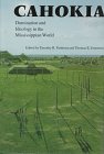 Stock image for Cahokia: Domination and Ideology in the Mississippian World (American Indian Lives) for sale by HPB Inc.