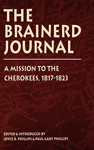 The Brainerd Journal. A Mission to the Cherokees, 1817-1823