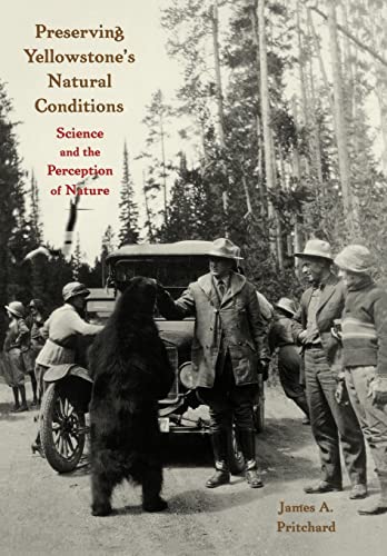 Imagen de archivo de Preserving Yellowstone's Natural Conditions : Science and the Perception of Nature a la venta por Better World Books