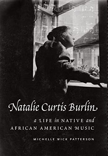 Stock image for Natalie Curtis Burlin: A Life in Native and African American Music for sale by modern-ISM