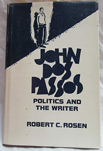 Stock image for John Dos Passos: Politics and the Writer for sale by Booketeria Inc.