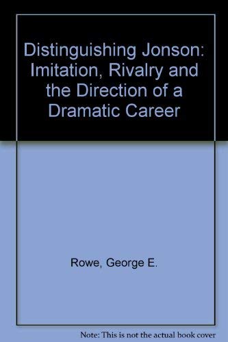 Beispielbild fr Distinguishing Jonson: Imitation, Rivalry, and the Direction of a Dramatic Career Rowe, George E. zum Verkauf von CONTINENTAL MEDIA & BEYOND