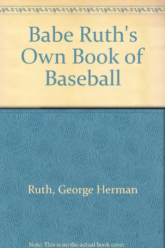 Beispielbild fr Babe Ruth's Own Book of Baseball zum Verkauf von Isaiah Thomas Books & Prints, Inc.