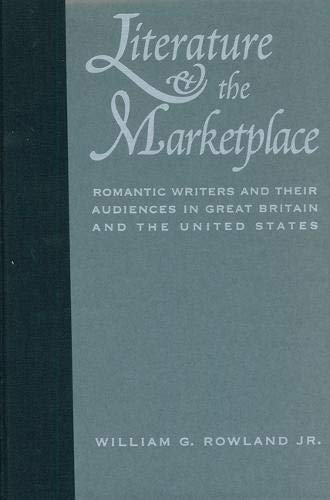 9780803239180: Literature and the Marketplace: Romantic Writers and Their Audiences in Great Britain and the United States