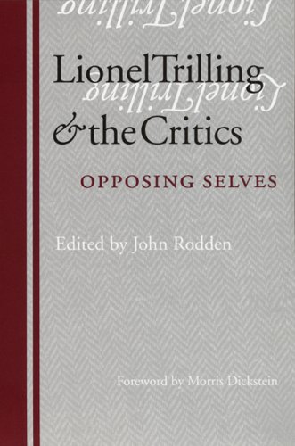 Beispielbild fr Lionel Trilling & the Critics: Opposing Selves zum Verkauf von ThriftBooks-Atlanta