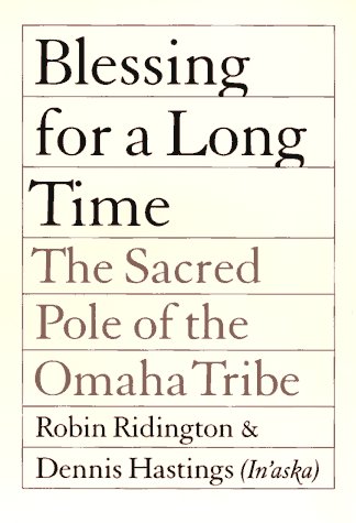 Stock image for Blessing for a Long Time : The Sacred Pole of the Omaha Tribe for sale by Bluestem Books