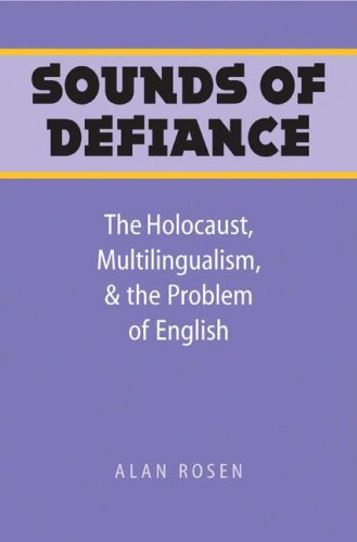 Sounds of Defiance: The Holocaust, Multilingualism, and the Problem of English