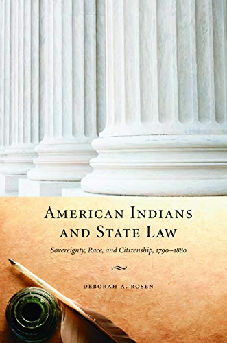 Stock image for American Indians and State Law : Sovereignty, Race, and Citizenship, 1790-1880 for sale by Better World Books