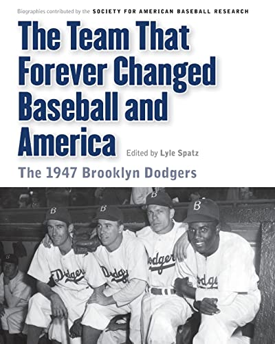 Imagen de archivo de The Team That Forever Changed Baseball and America : The 1947 Brooklyn Dodgers a la venta por Better World Books