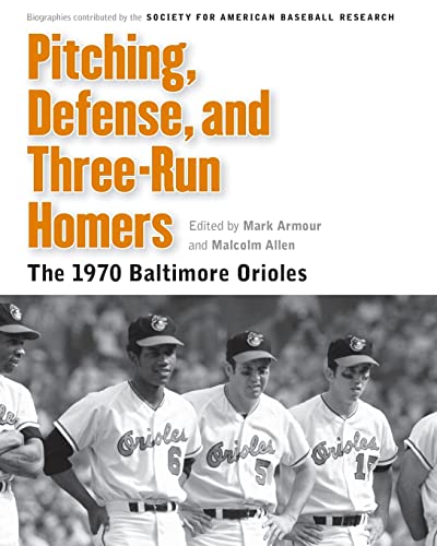 Stock image for Pitching, Defense, and Three-Run Homers: The 1970 Baltimore Orioles (Memorable Teams in Baseball History) for sale by BooksRun