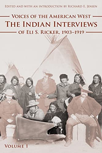 Stock image for Voices of the American West, Volume 1: The Indian Interviews of Eli S. Ricker, 1903-1919 for sale by Books Unplugged