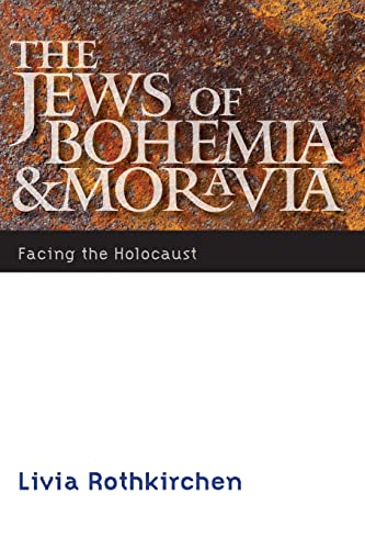 9780803240070: The Jews of Bohemia and Moravia: Facing the Holocaust (Comprehensive History of the Holocaust)