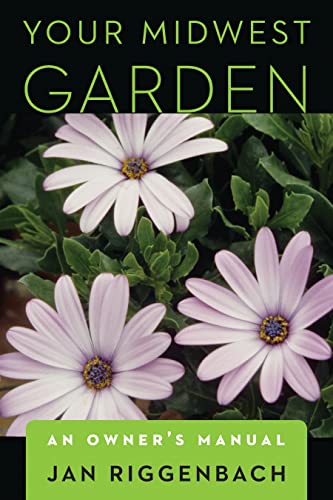 Imagen de archivo de Your Midwest Garden: An Owner's Manual a la venta por HPB-Blue