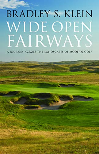 Stock image for Wide Open Fairways: A Journey across the Landscapes of Modern Golf for sale by Read&Dream