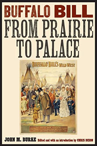 Imagen de archivo de Buffalo Bill from Prairie to Palace (The Papers of William F. "Buffalo Bill" Cody) a la venta por Solomon's Mine Books