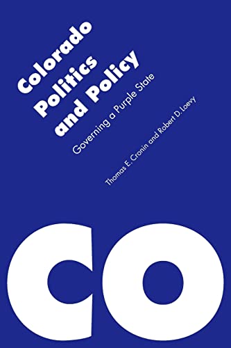 Imagen de archivo de Colorado Politics and Policy: Governing a Purple State (Politics and Governments of the American States) a la venta por SecondSale