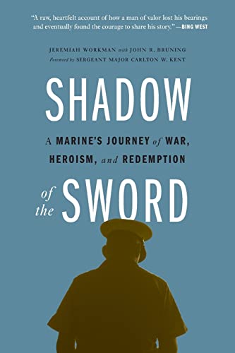 9780803240964: Shadow of the Sword: A Marine's Journey of War, Heroism, and Redemption