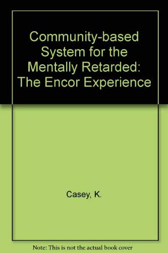 Stock image for A Community-Based System for the Mentally Retarded: The ENCOR Experience for sale by dsmbooks