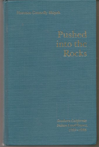 9780803241787: Pushed into the Rocks: Southern California Indian Land Tenure, 1769-1986