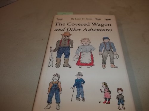 The Covered Wagon And Other Adventures