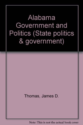 Imagen de archivo de Alabama Government and Politics a la venta por Better World Books