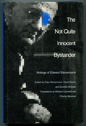 9780803241916: The Not Quite Innocent Bystander: Writings of Edward Steuermann