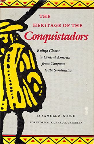 Stock image for Heritage of the Conquistadors: Ruling Classes in Central America from Conquest to the Sandinistas for sale by Solr Books