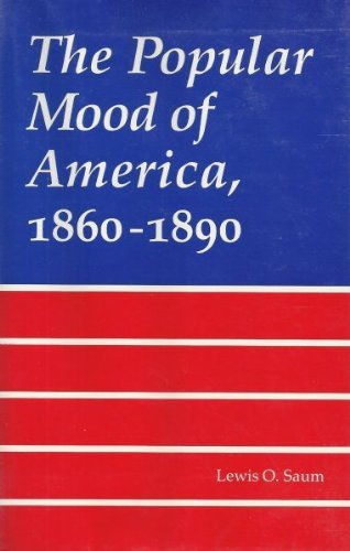 Beispielbild fr The Popular Mood of America, 1860-1890 zum Verkauf von Books From California