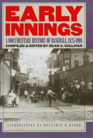 Beispielbild fr Early Innings: A Documentary History of Baseball, 1825-1908 zum Verkauf von Dorothy Meyer - Bookseller