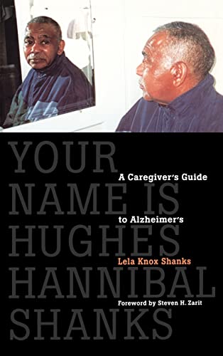 Stock image for Your Name Is Hughes Hannibal Shanks: A Caregiver's Guide To Alzheimer's for sale by The Yard Sale Store