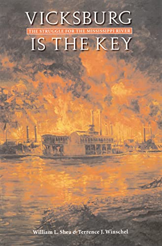 9780803242548: Vicksburg Is the Key: The Struggle for the Mississippi River (Great Campaigns of the Civil War)